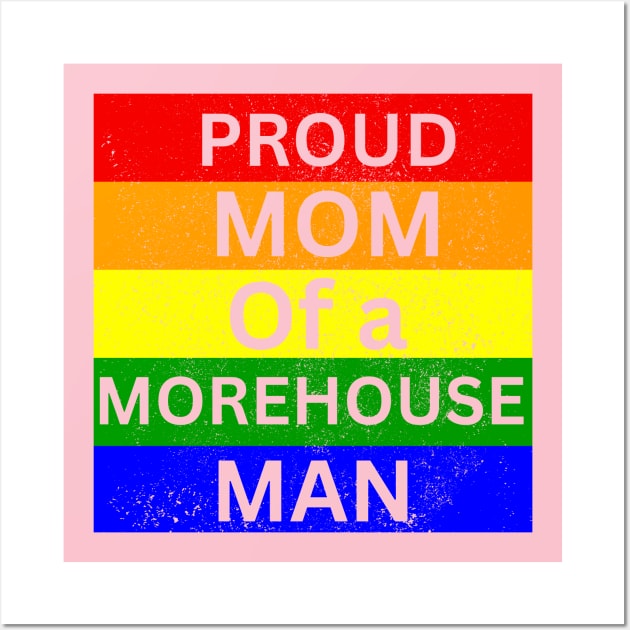 Proud Mom of a Morehouse man Wall Art by Artistic Design